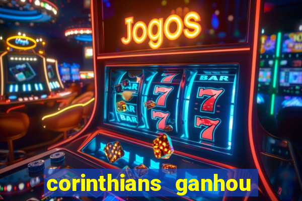 corinthians ganhou ou perdeu hoje